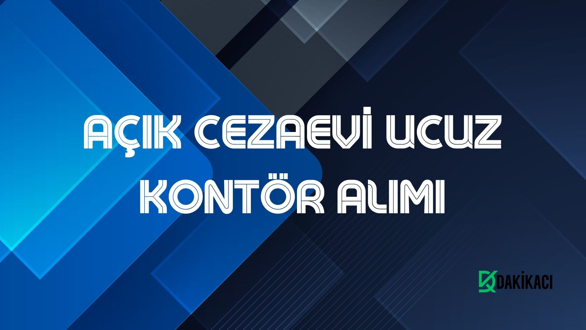 AÇIK CEZAEVİ UCUZ KONTÖR ALIMI